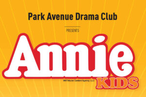 Park Avenue Drama Club presents… Annie Kids … this weekend!